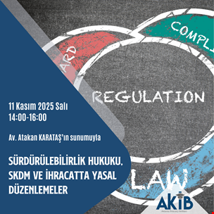 Sürdürülebilirlik Hukuku, SKDM ve İhracatta Yasal Düzenlemeler